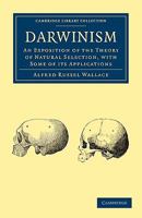 Darwinism: An Exposition of the Theory of Natural Selection with Some of Its Applications 935801976X Book Cover