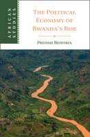 The Political Economy of Rwanda's Rise (African Studies) 1009744267 Book Cover