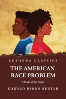 The American Race Problem A Study of the Negro B0CLZ3C3FV Book Cover