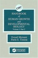 CRC Handbook of Human Growth and Developmental Biology, Volume I: Neural, Sensory, Motor, and Integrative Development, P 084933182X Book Cover