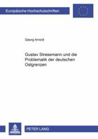 Gustav Stresemann Und Die Problematik Der Deutschen Ostgrenzen 3631365020 Book Cover