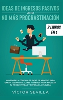Ideas de Ingresos Pasivos y No M?s Procrastinaci?n 2 Libros En 1 : Novedosas y Confiables Ideas de Negocio para Ganar $10,000 USD Al Mes + H?bitos para Impulsar Tu Productividad y Superar la Flojera 1648660290 Book Cover