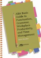 ABA Basic Guide to Punctuation, Grammar, Workplace Productivity, and Time Management 1614385637 Book Cover