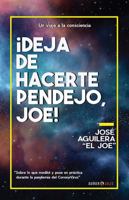 Deja de Hacerte Pendejo Joe! : Lo Que Escribi Durante la Pandemia Del Coronavirus 1647891736 Book Cover