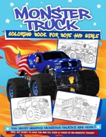 Monster Truck Coloring Book For Boys And Girls: The Most Wanted Monster Trucks Are Here! Kids, Get Ready To Have Fun And Fill Over 65 Pages Of BIG Monster Trucks! B086Y4T7MF Book Cover