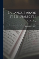 La Langue Arabe Et Ses Dialectes: Communication Faite Au Xive Congrès International Des Orientalistes À Alger... 1019345888 Book Cover