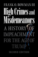 High Crimes and Misdemeanors: A History of Impeachment for the Age of Trump 1108481051 Book Cover