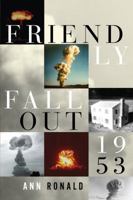 Friendly Fallout 1953 0874178606 Book Cover