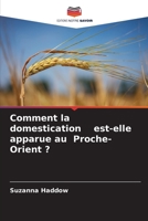 Comment la domestication est-elle apparue au Proche-Orient ? (French Edition) B0CL84FQVS Book Cover