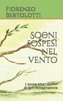 Sogni sospesi nel vento: L'amore oltre i confini di ogni immaginazione 1794698299 Book Cover