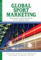 Global Sport Marketing: Sponsorship, Ambush Marketing, and the Olympic Games 1935412434 Book Cover