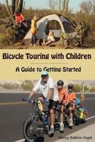 Bicycle Touring with Children: A Guide to Getting Started 0983718717 Book Cover