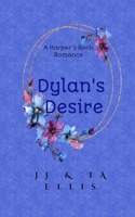 Dylan's Desire (A Harper's Rock Romance) B0DG3282ND Book Cover