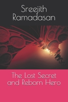 The Lost Secret and Reborn Hero B0DV9W4QDV Book Cover