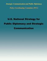 U.S. National Strategy for Public Diplomacy and Strategic Communication 150302119X Book Cover
