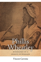 Phillis Wheatley: Biography of a Genius in Bondage 0820346640 Book Cover