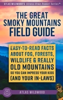 The Great Smoky Mountains Field Guide: Easy-to-Read Facts About Fog, Forests, Wildlife & Really Old Mountains — So You Can Impress Your Kids (and Your In-Laws) B0GS315NCQ Book Cover