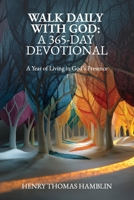 Walk Daily With God: A 365-Day Devotional: A Year of Living in God’s Presence (The Practical Mystic) 1068357967 Book Cover