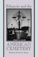 Ethnicity and the American Cemetery (Popular Music Series) 0879726008 Book Cover