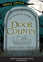 The Ghostly Tales of Door County 1467198080 Book Cover