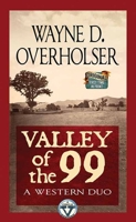 The Valley of the 99: A Western Duo 1094086363 Book Cover