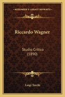 Riccardo Wagner: Studio Critico 1165495910 Book Cover