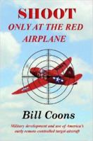 SHOOT Only at the Red Airplane 1430307153 Book Cover