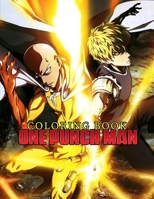 One Punch Man Coloring Book: Your best One Punch Man character ,More then 30 high quality illustrations .One Punch Man Manga, One Punch Man Coloring ... One Punch Man ,Manga, Anime Coloring Book ... B08JDTQYPR Book Cover