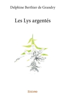 Les Lys argentés 2334099104 Book Cover
