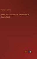 Kunst Und Kultur Des 18. Jahrhunderts in Deutschland 3954910578 Book Cover