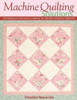 Machine Quilting Solutions: Techniques for Fast &Simple to Award-Winning Designs 1571203923 Book Cover