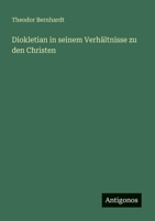 Diokletian in seinem Verhältnisse zu den Christen 3388466815 Book Cover