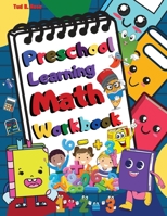 Preschool Learning Math Workbook: Amazing Beginner Math Workbook for Toddlers and Preschoolers-Ages 2-4,3-5/Early Math, Learning Numbers, Counting, Tracing practice, Addition and Subtraction, Connect  1559525851 Book Cover