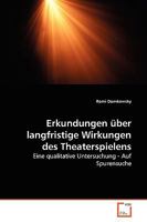 Erkundungen über langfristige Wirkungen des Theaterspielens: Eine qualitative Untersuchung - Auf Spurensuche 3836461390 Book Cover