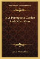 In a Portuguese Garden: And Other Verse 1163794430 Book Cover