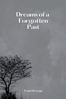 Dreams of a Forgotten Past 4439480292 Book Cover