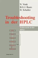 Fehlersuche in Der HPLC - Troubleshooting in the HPLC 3764324007 Book Cover