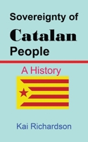 Sovereignty of Catalan People: A History B084DG845F Book Cover