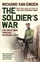 Soldier's War: The Great War Through Veterans' Eyes 0747597804 Book Cover
