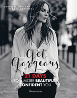 Get Gorgeous: A More Beautiful, Confident You in 21 Days 2080202650 Book Cover