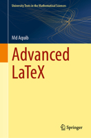 Advanced LaTeX (University Texts in the Mathematical Sciences) 9819693217 Book Cover