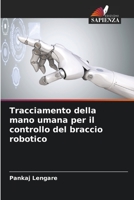 Tracciamento della mano umana per il controllo del braccio robotico 6205384159 Book Cover