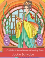 Confident Asian Women Coloring Book B0CQXK7DKG Book Cover