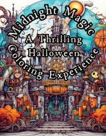 Midnight Magic A Thrilling Halloween Coloring Experience 1733484558 Book Cover