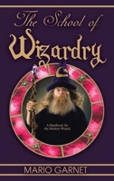 The School of Wizardry: A Handbook for the Modern Wizard B0BZXKVYVZ Book Cover
