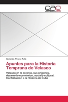 Apuntes Para La Historia Temprana de Velasco 3659086185 Book Cover