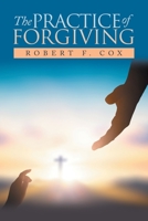 The Practice of Forgiving 1669862720 Book Cover