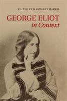 George Eliot in Context 1107527422 Book Cover