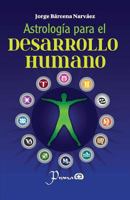 Astrologia para el desarrollo humano: Un metodo para conocer y asumir nuestro destino 1500395463 Book Cover