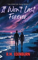 It Won't Last Forever (Forever Saga) B0FFKMV6MS Book Cover